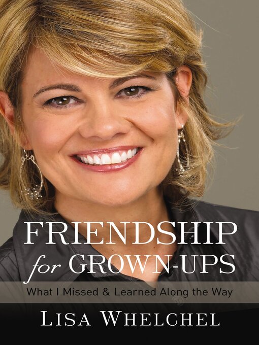 Title details for Friendship for Grown-Ups by Lisa Whelchel - Available